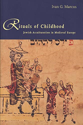 9780300076585: Rituals of Childhood: Jewish Acculturation in Medieval Europe