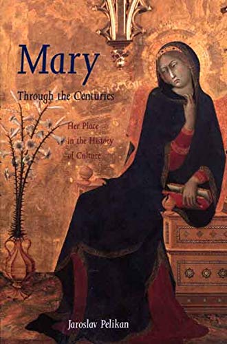 9780300076615: Mary Through the Centuries – Her Place in the History of Culture (Paper)