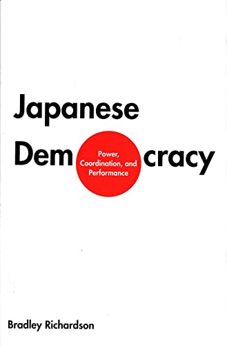 Stock image for Japanese Democracy: Power, Coordination, and Performance for sale by HPB Inc.