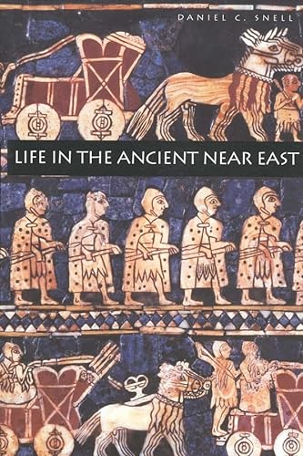 Life in the Ancient Near East 3100-332 B.C.E. - Snell, Daniel C.