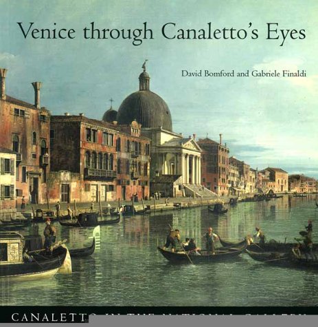 Stock image for Venice through Canaletto's Eyes (National Gallery London Publications) for sale by Midtown Scholar Bookstore