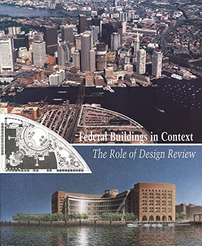 Stock image for Federal Buildings in Context: The Role of Design Review (Studies in the History of Art Series) for sale by Solr Books