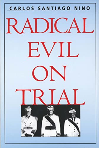 Radical Evil on Trial (9780300077285) by Nino, Carlos Santiago