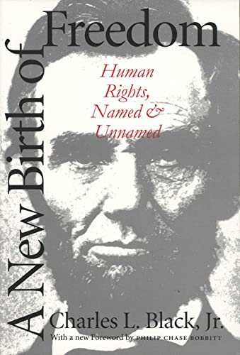 A New Birth of Freedom: Human Rights, Named and Unnamed (9780300077346) by Black, Charles L. Jr.