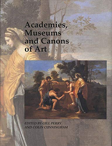 9780300077414: Art & Its Histories V 1 – Academies, Museums & Canons of Art (Art and Its Histories Series)