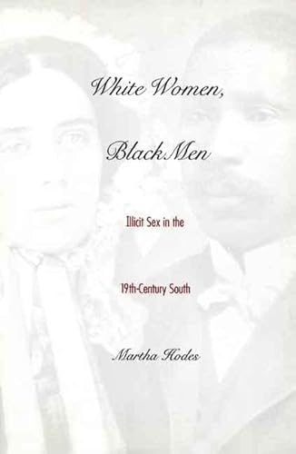 9780300077506: White Women, Black Men: Illicit Sex in the Nineteenth-century South