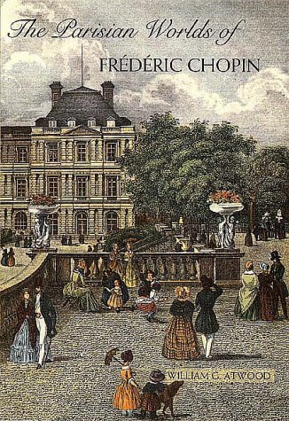Beispielbild fr The Parisian Worlds of Frederic Chopin zum Verkauf von More Than Words