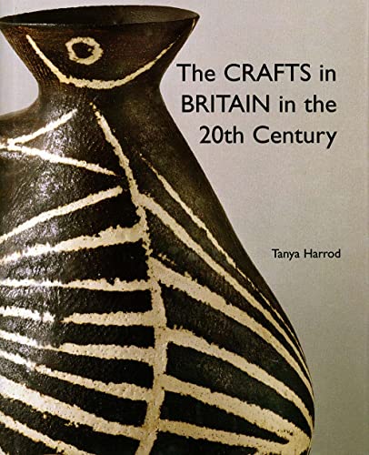 The Crafts in Britain in the Twentieth Century (9780300077803) by Harrod, Tanya