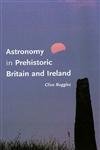 Stock image for Astronomy in Prehistoric Britain and Ireland for sale by Midtown Scholar Bookstore