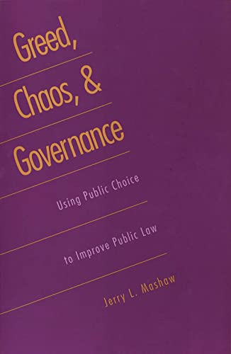 Beispielbild fr Greed, Chaos, and Governance : Using Public Choice to Improve Public Law zum Verkauf von Better World Books