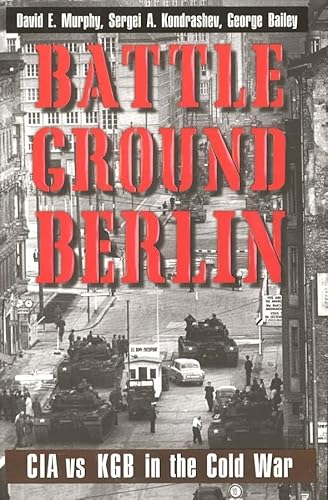 Beispielbild fr Battleground Berlin : CIA vs. KGB in the Cold War zum Verkauf von Better World Books