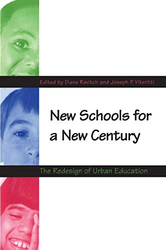 9780300078749: New Schools for a New Century: The Redesign of Urban Education: The Redesign of Urban Education (Revised)