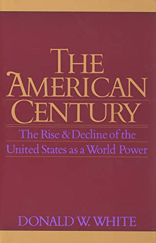 Beispielbild fr The American Century : The Rise and Decline of the United States As a World Power zum Verkauf von Better World Books Ltd