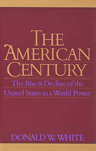 Stock image for The American Century: The Rise and Decline of the United States as a World Power for sale by Wonder Book