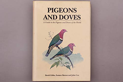 Imagen de archivo de Pigeons and Doves: A Guide to Pigeons and Doves of the World a la venta por Riverby Books (DC Inventory)