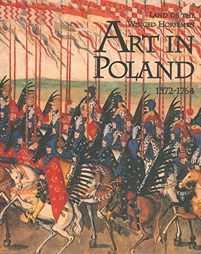 9780300079180: Land of the Winged Horsemen: Art in Poland, 1572-1764