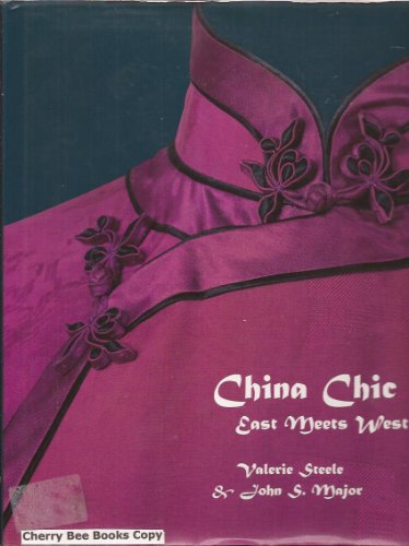 China Chic: East Meets West (9780300079302) by Steele, Ms. Valerie; Major, John S.