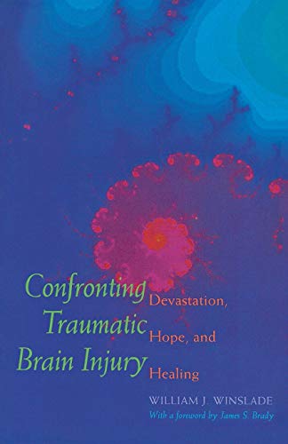 9780300079425: Confronting Traumatic Brain Injury – Devastation, Hope & Healing: Devastation, Hope, and Healing