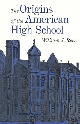 The Origins of the American High School (9780300079432) by Reese, William S.