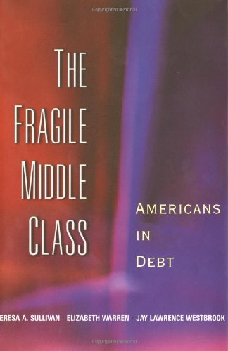 Imagen de archivo de The Fragile Middle Class: Americans in Debt a la venta por Wonder Book
