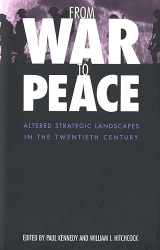Imagen de archivo de From War to Peace: Altered Strategic Landscapes in the Twentieth Century a la venta por Wonder Book