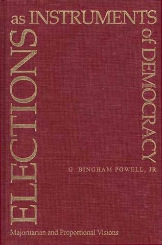 9780300080155: Elections As Instruments of Democracy: Majoritarian and Proportional Visions: Majoritarian and Propotional Visions