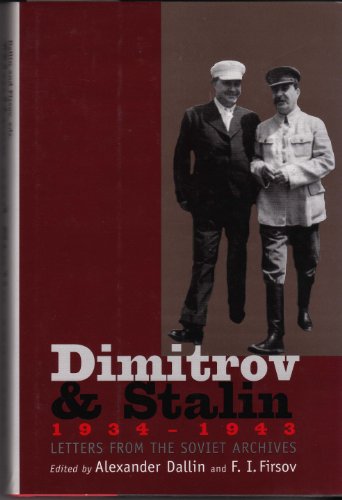 Imagen de archivo de Dimitrov and Stalin, 1934-1943: Letters from the Soviet Archives (Annals of Communism Series). a la venta por Military Books