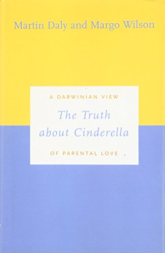 Stock image for The Truth about Cinderella: A Darwinian View of Parental Love (Darwinism Today series) for sale by SecondSale