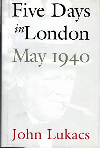 Stock image for Five Days in London, May 1940 for sale by Goodwill of Colorado