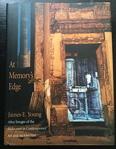 9780300080322: At Memory′s Edge – After Images of the Halocaust in Contempory Art & Architecture: After-images of the Holocaust in Contemporary Art and Architecture