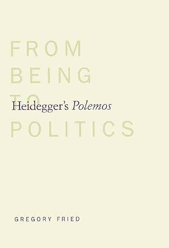 Stock image for Heidegger's Polemos: From Being to Politics for sale by SecondSale