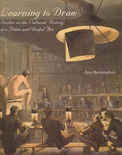 Stock image for Learning to Draw: Studies in the Cultural History of a Polite and Useful Art (The Paul Mellon Centre for Studies in British Art) for sale by Benjamin Books