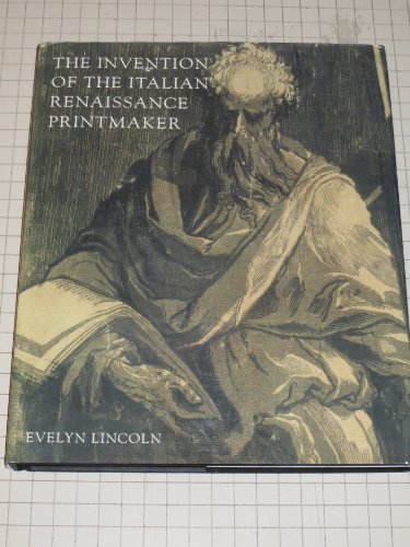 Stock image for The Invention of the Italian Renaissance Printmaker for sale by Better World Books: West