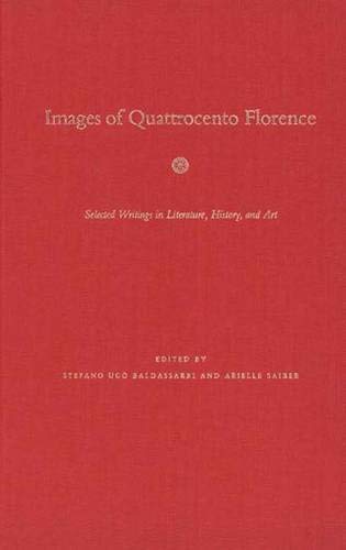 9780300080513: Images of Quattrocentro Florence: Selected Writings in Literature, History, and Art