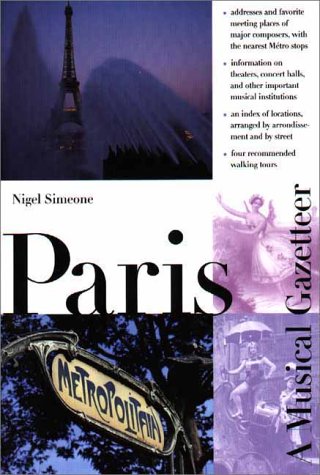 Paris--A Musical Gazetteer - Mr. Nigel Simeone