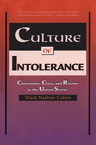 Beispielbild fr Culture of Intolerance: Chauvinism, Class, and Racism in the United States zum Verkauf von BookHolders