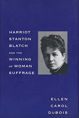 Stock image for Harriot Stanton Blatch and the Winning of Woman Suffrage for sale by Your Online Bookstore