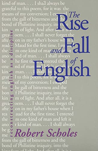 The Rise and Fall of English Reconstructing English as a Discipline.