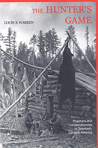 Imagen de archivo de The Hunter's Game: Poachers and Conservationists in Twentieth-Century America (Yale Historical Publications Series) a la venta por HPB-Diamond