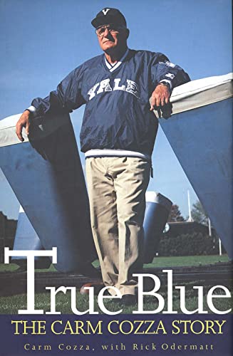 Beispielbild fr True Blue : The Carm Cozza Story zum Verkauf von Better World Books