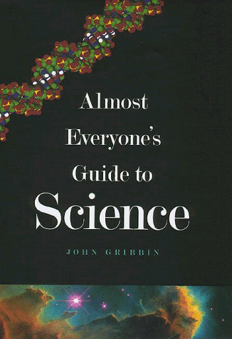 Beispielbild fr Almost Everyone's Guide to Science: The Universe, Life and Everything zum Verkauf von ThriftBooks-Atlanta