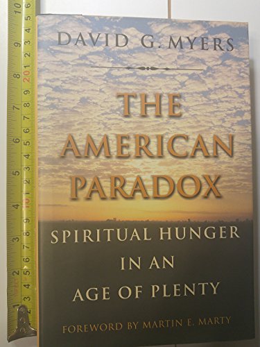 Beispielbild fr The American Paradox : Spiritual Hunger in an Age of Plenty zum Verkauf von Better World Books