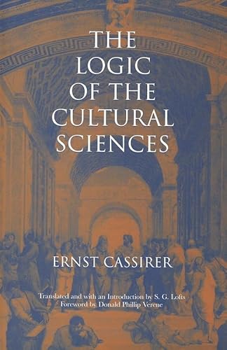 Imagen de archivo de The Logic of the Cultural Sciences: Five Studies (Cassirer Lectures Series) a la venta por Housing Works Online Bookstore