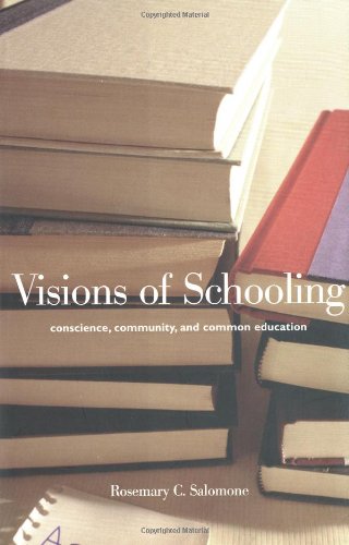 Beispielbild fr Visions of Schooling: Conscience, Community, and Common Education zum Verkauf von Wonder Book