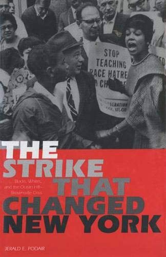 Beispielbild fr The Strike That Changed New York : Blacks, Whites, and the Ocean Hill-Brownsville Crisis zum Verkauf von Better World Books