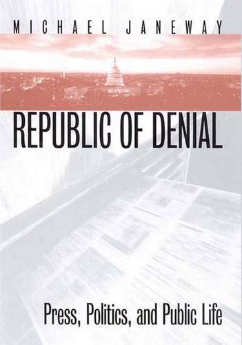 Imagen de archivo de Republic of Denial: Press, Politics, and Public Life a la venta por Wonder Book