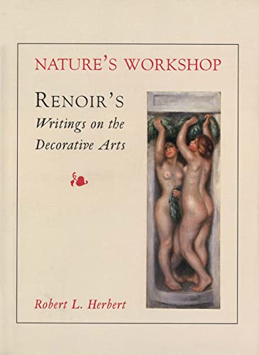 Nature's Workshop: Renoir's Writings on the Decorative Arts