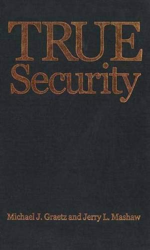 Stock image for True Security : Rethinking American Social Insurance for sale by Better World Books: West