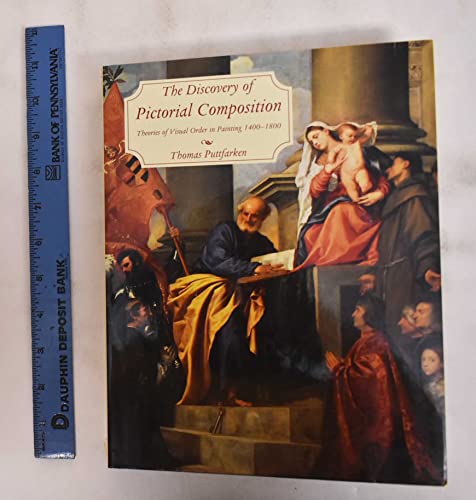 Stock image for The Discovery of Pictorial Composition: Theories of Visual Order in Painting, 1400-1800 for sale by Books Unplugged