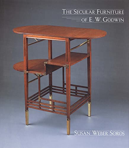 9780300081596: The Secular Furniture of E. W. Godwin: with Catalogue Raisonn